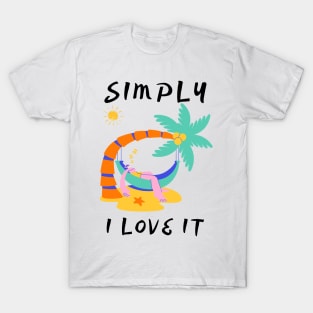 Simply I love it hot summer  (lazy edition ) T-Shirt